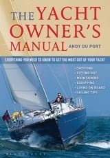 The Yacht Owner's Manual "Everything you need to know to get the most out of your yacht"