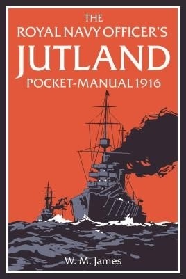 The Royal Navy Officer s Jutland Pocket-Manual 1916