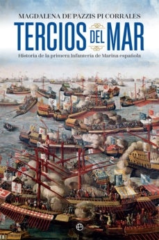 Tercios del mar "Historia de la primera infantería de marina española"