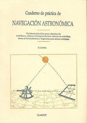 Cuaderno de práctica de navegación astronómica. Contiene plantillas para cálculos de meridiana, alturas