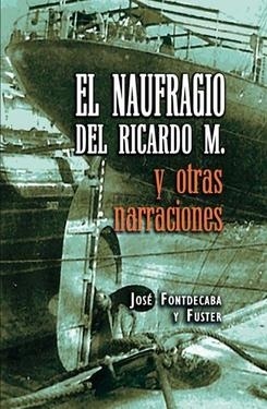 El naufragio del Ricardo M. y otras narraciones