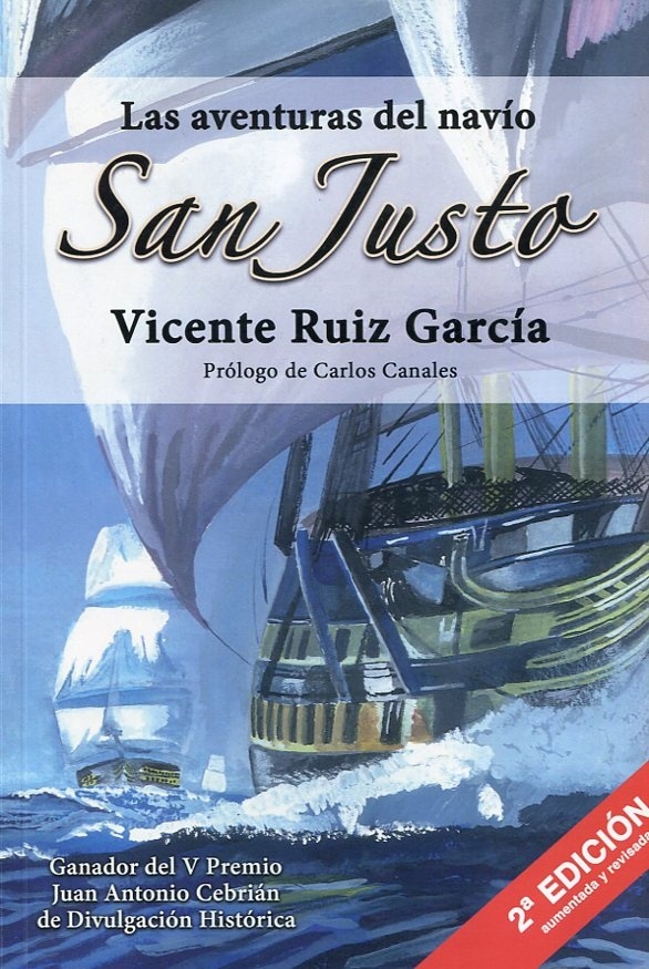 Las aventuras del navío San Justo "2ª edición aumentada y revisada"