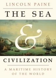 The Sea and Civilization "A Maritime History of the World"