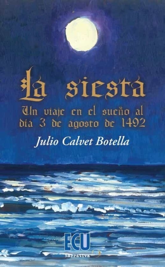 La siesta. Un viaje en el sueño al día 3 de agosto de 1492