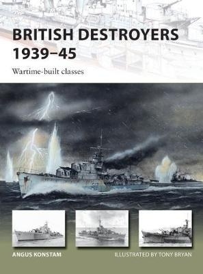 British Destroyers 1939-45: Wartime-built classes