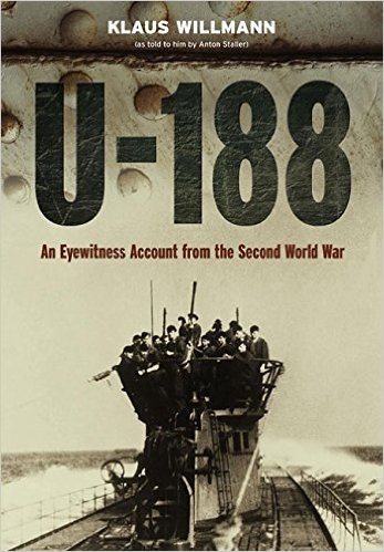 U-188 "A German Submariner's Account of the War at Sea 1941-1945"