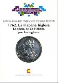 1762 La Habana inglesa. La toma de La Habana por los ingleses.