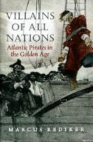 Villains of All Nations "Atlantic Pirates in the Golden Age"