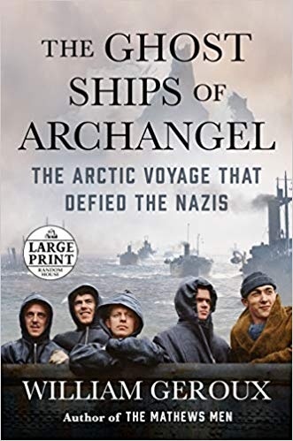 The Ghost Ships of Archangel: The Arctic Voyage That Defied the Nazis