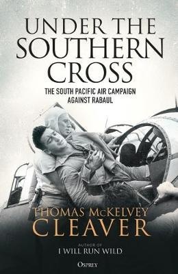 Under the Southern Cross : The South Pacific Air Campaign Against Rabaul