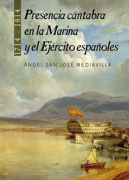 Presencia cántabra en la Marina y el Ejército españoles (1714-1814)