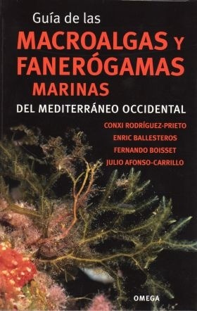 Guía de las macroalgas y fanerógamas marinas del Mediterraneo occidental