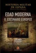 Historia militar de España. III. Edad Moderna. II. Escenario europeo