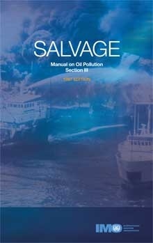 Manual on oil pollution (Section III) - Salvage "Manual sobre la contaminación ocasionada por hidrocarburos. Part"