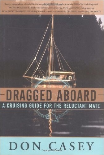 Dragged Aboard "A Cruising Guide for a Reluctant Mate"