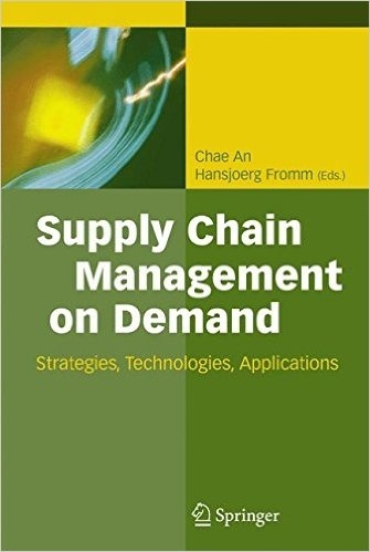 Supply Chain Management on Demand: Strategies and Technologies, Applications