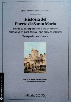 Historia del Puerto de Santa María. Desde su incorporación a los dominios cristi "Ensayo de una síntesis"