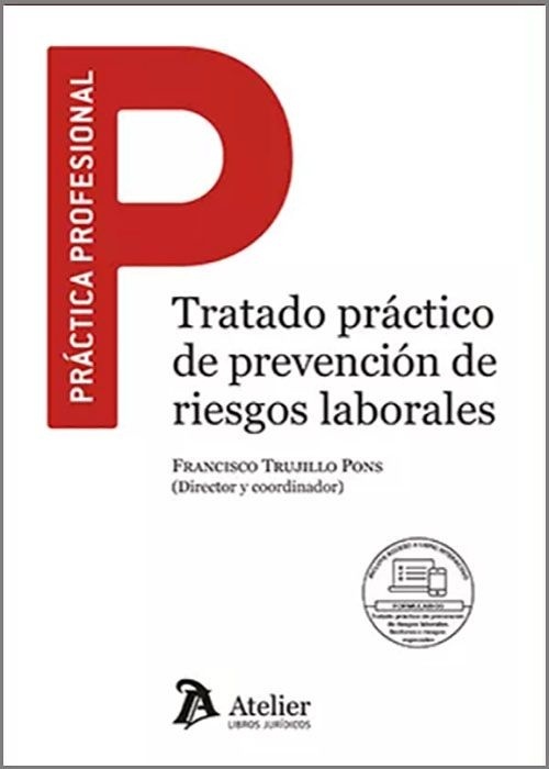 Tratado práctico de prevención de riesgos laborales. Incluye formularios.