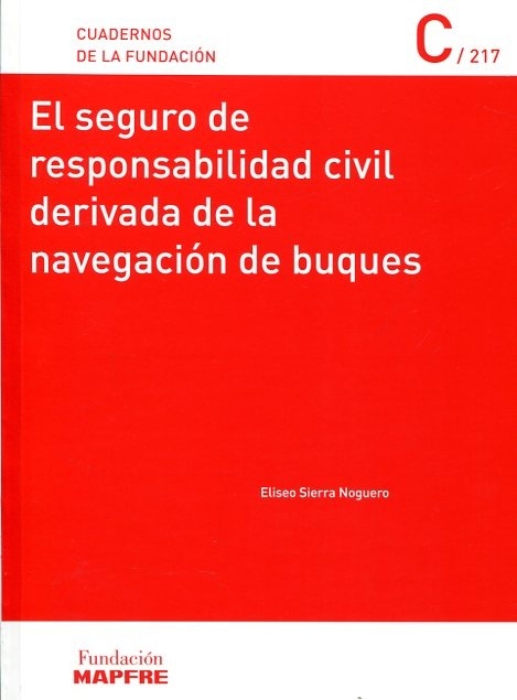 El seguro de responsabilidad civil derivada de la navegación de buques "Especial referencia a los seguros obligatorios"