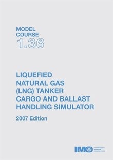 Model course 1.36 e-book: LNG Tanker Cargo & Ballast Handling Simulator, 2007 Edition