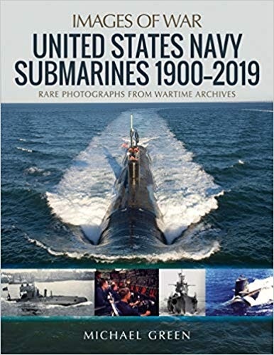 United States Navy Submarines 1900-2019: Rare Photographs from Wartime Archives (Images of War)