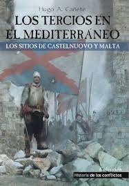 Los Tercios en el Mediterráneo "Los sitios de Castelnuovo y Malta"