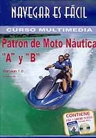 Navegar es fácil. Curso multimedia Patrón de Moto Náutica ""A"" y ""B"". Versión 1.0 CD-ROM