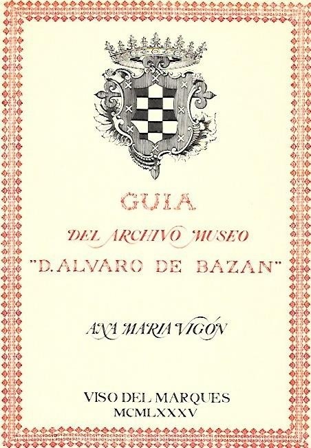 Guía del archivo museo D. Alvaro de Bazán