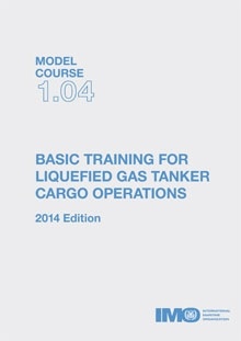 Model course 1.04 :Basic training for liquid gas tanker cargo ops, 2014 Ed