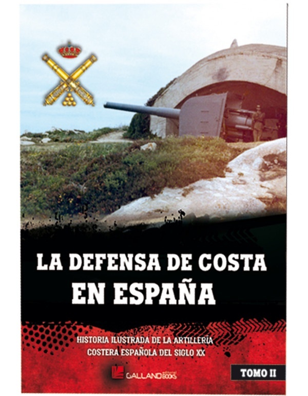 Artillería De Costa En España (Tomo 2 De 6) "La artillería de costa en Galicia"