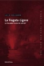 La fragata ligera "la palabra falsa de un rey"