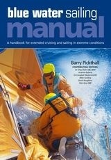 Blue water sailing manual "a handbook for extended cruising and sailing in extreme conditio"