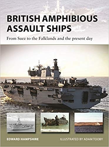 British Amphibious Assault Ships "From Suez to the Falklands and the present day"