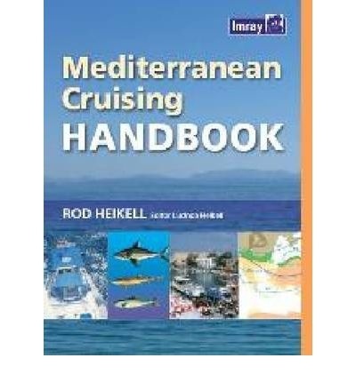 Mediterranean Cruising Handbook. Includes route planning charts for the Mediterranean with 400 waypoints "Imray"