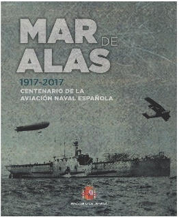 Mar de alas "1917-2017 Centenario de la Aviación Naval Española"