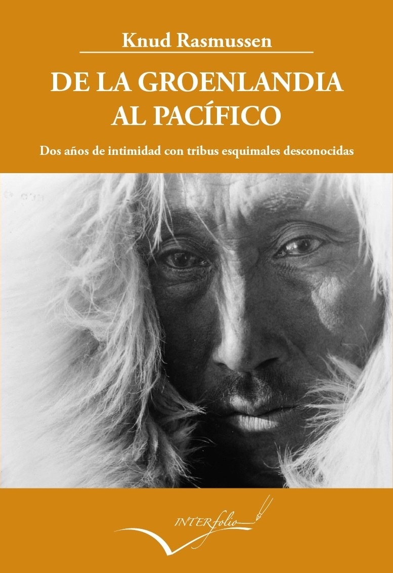 De la Groenlandia al Pacífico "Dos años de intimidad con tribus esquimales desconocidas. (Relat"