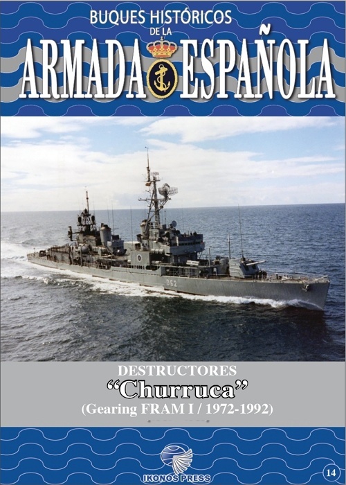 Destructores clase Churruca (II) Gearing FRAM I (1972-1992) BUQUES HISTÓRICOS DE LA ARMADA ESPAÑOLA
