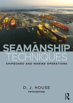 Seamanship Techniques "Shipboard and Marine Operations"