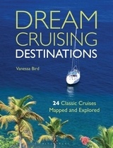 Dream Cruising Destinations "24 Classic Cruises Mapped and Explored."