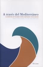A través del Mediterráneo. La visión de los viajeros judíos, cristiamos y musulmanes