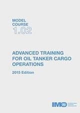 EBOOK Model Course 1.02 Advanced training for oil tanker cargo operations, 2015 Ed