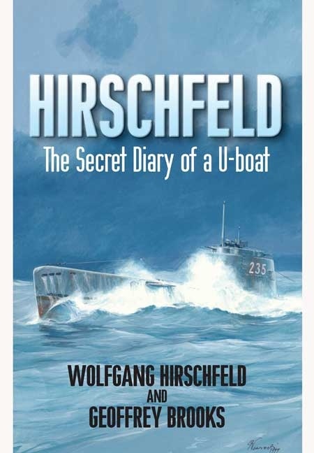 Hirschfeld "The Story of a U-boat NCO, 1940-1946"