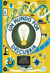 Un mundo por descubrir "30 inventos que cambiaron nuestra forma de vivir"