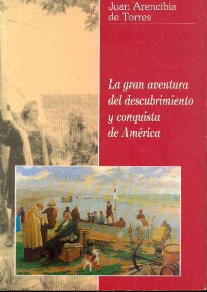 La gran aventura del descubrimiento y conquista de america