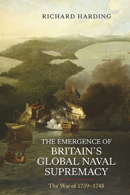 The Emergence of Britain's Global Naval Supremacy "The War of 1739-1748"