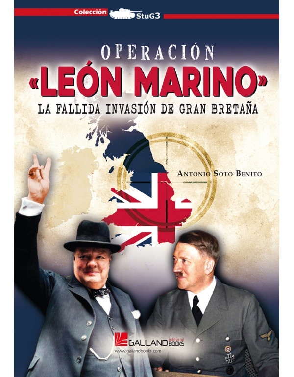 Operación León Marino. La Fallida Invasión De Gran Bretaña
