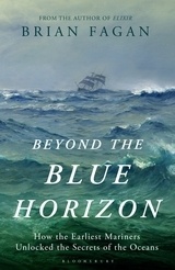 Beyond the blue horizon "how the earliest mariners unlocked the secrets of the oceans"