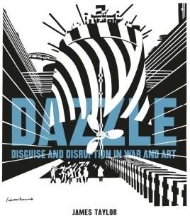Dazzle "disguise and disruption in war and art"