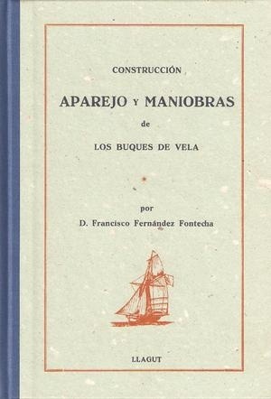 Construcción aparejo y maniobras de los buques de vela