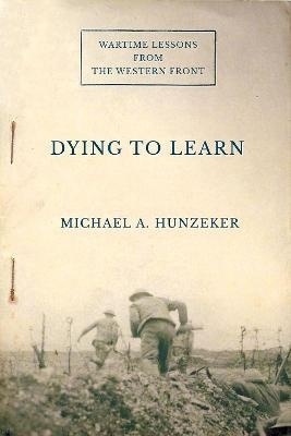 Dying to Learn: Wartime Lessons from the Western Front